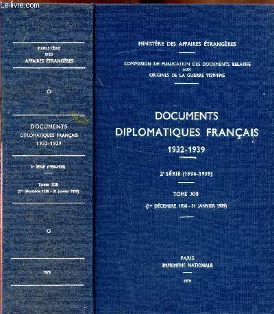 Documents diplomatiques franais 1932-1939 / 2e srie (1936-1939 - Tome XIII (1er dcembre 1938-31 janvier 1939)