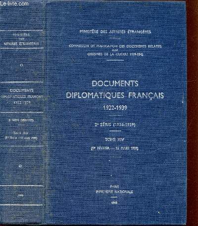 Documents diplomatiques franais - 1932-1939 - 2e srie (1936-1939) - Tome XIV - (1er fvrier - 15 mars 1939 )