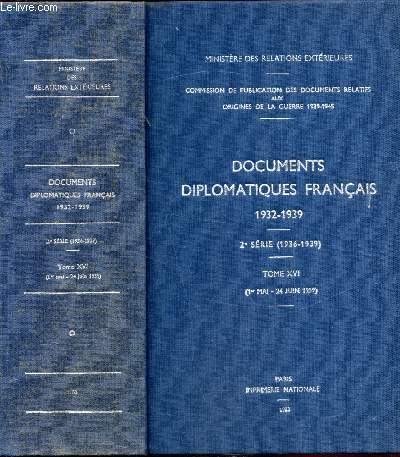 Documents diplomatiques franais - 1932-1939 - 2e srie (1936-1939) Tome XVI - (1er mai - 24 juin 1939) -