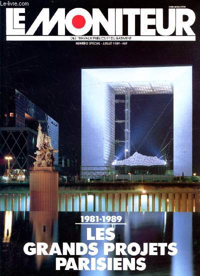 Le moniteur des travaux public du batiment - Numro spcial - Juillet 1989 - 1981-1989 / Les grands projets parisiens