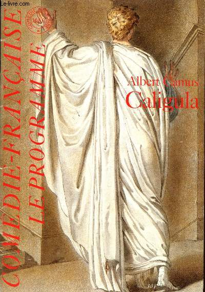 Comdie Franaise - Le programme - Albert Camus Caligula