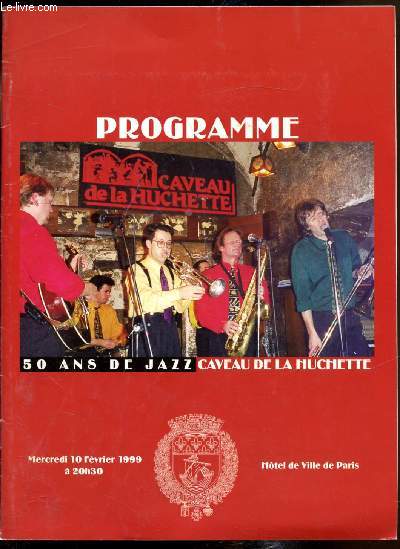 Programme 50 ans de Jazz - Caveau de la Huchette - Mercredi 10 fvrier 1999 - Hotel de ville de Paris