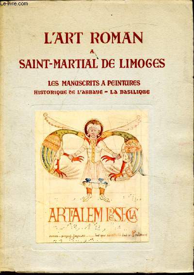 Catalogue de l'exposition -17 juin 17 septembre 1950 - L'art ROman a Saint-Martial de Limoges - Les manuscrits  peintures - Historique de l'Abbaye - La basilique