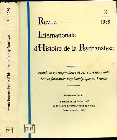 Revue internationale d'histoire de la psychanalyse - Tome 2 / 1989 - Freud et sa correspondance et ses correspondants - Histoire en France de la 