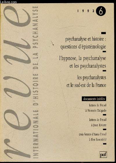 Revue internationale d'histoire de la psychanalyse - Tome 6 - 1993 - Psychanalyse et histoire: questions d'pistmologie - l'hypnose, la psychanalyse et les psychanalystes - Les psychanalystes et le sud-est de la France