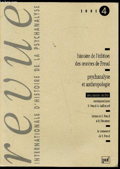 Revue internationale d'histoire de la psychanalyse - Tome 4 - 1991 - Histoire de l'dition de oeuvres de Freud - Psychanalyse et anthropologie -