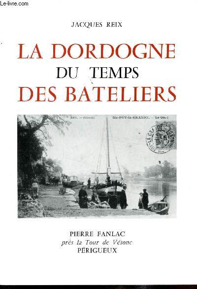 La Dordogne du temps des Bateliers