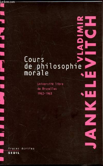 Cours de philosophie morale - Universit livre de Bruxelles 1962-1963 -