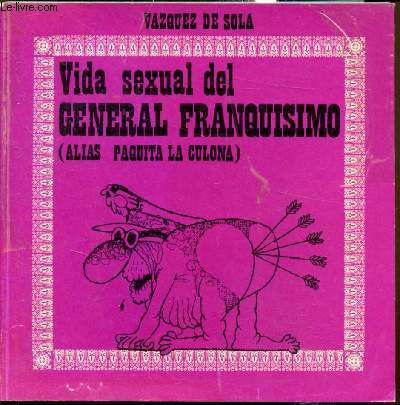 Vida sexual del General Franquisimo (Alias Paquita la Culona)