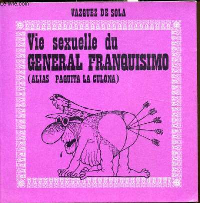 Vie sexuelle du General Franquisimo (Alias Paquita la culona)