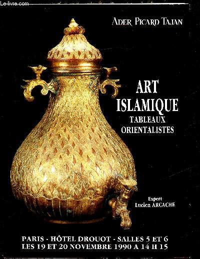 Catalogue de vente aux enchères - Lundi 19 et mardi 20 novembre 1990 - Art islamique - Tableaux Orientalistes -