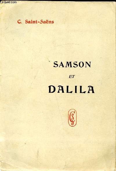 Samson et Dalila - Opra en 3 actes et 4 tableaux - D.F. 5583 -Partition chant et piano