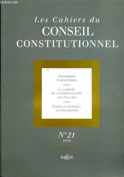 Les cahiers du conseil constitutionnel - N21-2006 - Documents et procdures - Le contrle de constitutionnalits aux Pays-Bas - Etudes et doctrine: La normativit -