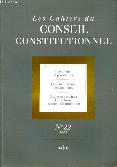 Les cahiers du conseil constitutionnel - N22 - 2007 - Documents et procdures, la cour suprme du Danemark - Etudes et doctrine: le ralisme en droit constitutionnel.