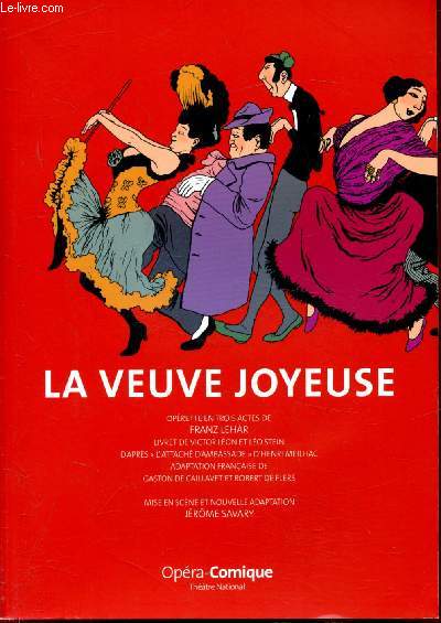 La veuve joyeuse - Oprette en 3 actes - Frez Lehar - Livret de Victor Lon et Lo Stein - D'aprs l'attach d'Ambassade d'Henri Meilhac -
