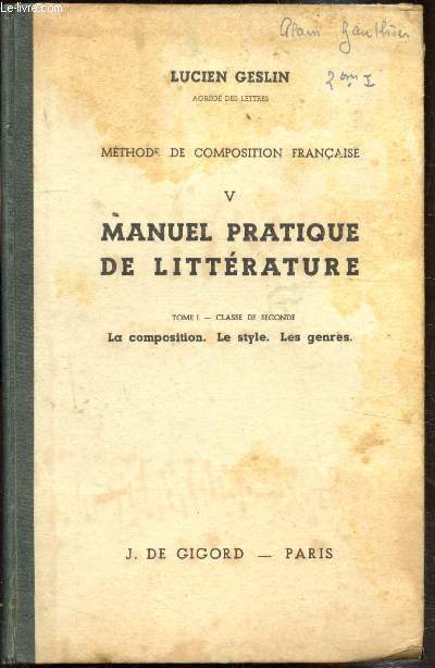 Mthode de composition franaise - Tome V - Manuel pratique de littrature - Classe de seconde - La composition. Le style. Les genres