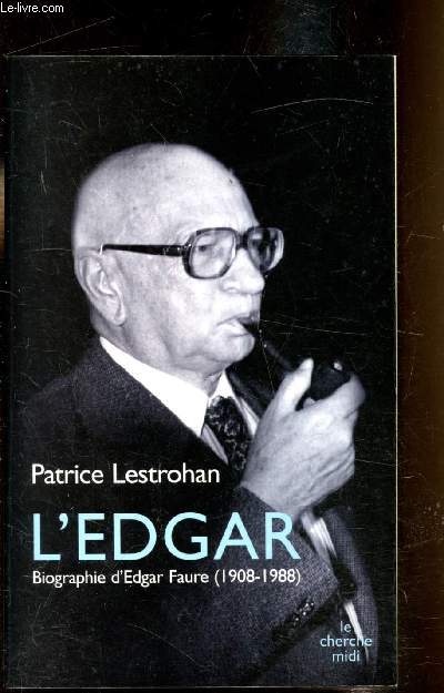 L'Edgar - Biographie d'Edgar Faure (1908-1988 )