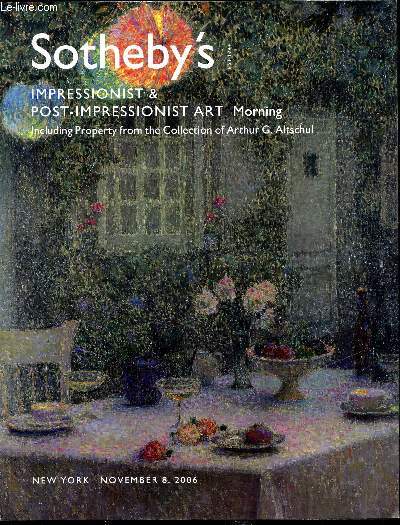 Sotheby's- Catalogue de vente aux enchres - Impressionist & post-impressionist Art Morning - Including property from the Collection of Arthur G. Altschul - 8 novembre 2006 .