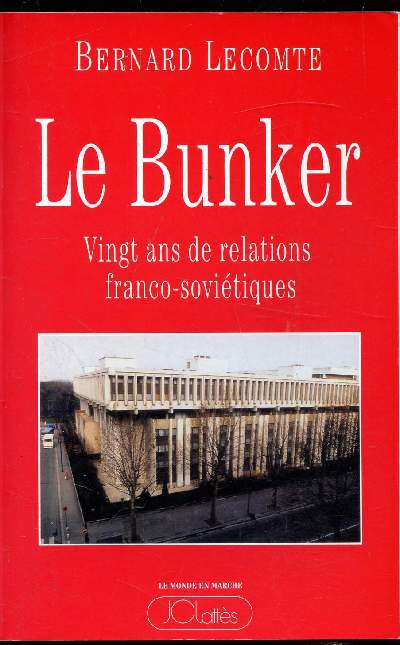 Le Bunker - Vingt ans de relations franco-sovitiques -