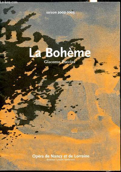 Opera de Nancy et de Lorraine - Saison 2002-2003 La bohme de Giacomo Puccini