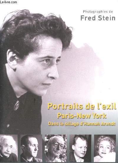 Portraits de l'exil - Paris New-York - Dans le sillage d'Hannah Arendt