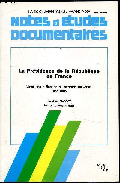 La documentation franaise - Notes et etudes documentaires - n4801- 1986 - La prsidence de la rpublique en France - Vingt ans d'lection au suffrage universel 1965-1985 -