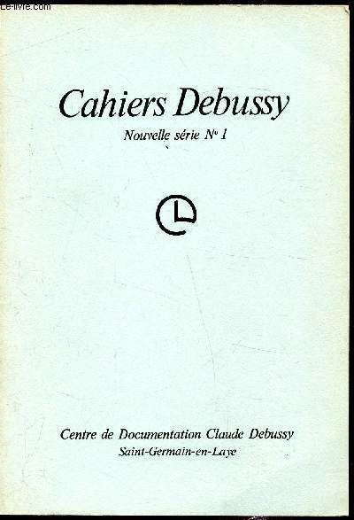 Cahiers Debussy - Nouvelle srie - n1 - 1977 -