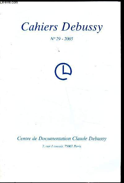 Cahiers Debussy - Nouvelle srie - n29-2005