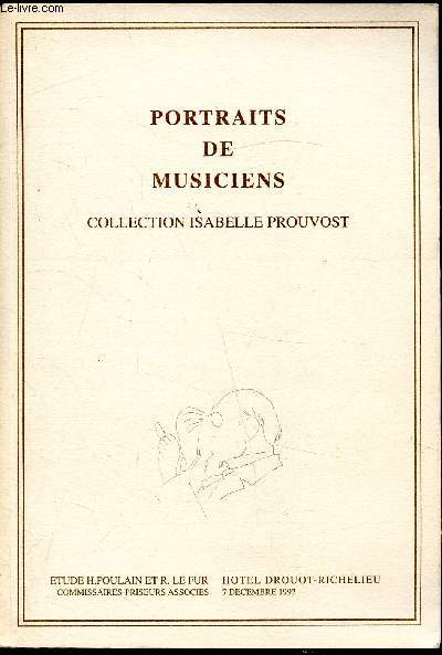 Catalogue d'Exposition publique - Drouot-Richelieu - 5 et 7 dcembre 1992 - Portraits de musiciens Collection Isabelle Prouvost -