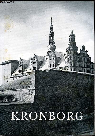 Kronborg - Slottet Og de Kongelige Sale - The castle and the royal apartments - Le Chateau et les apartements royaux - Das schloss und die koniglichen sale