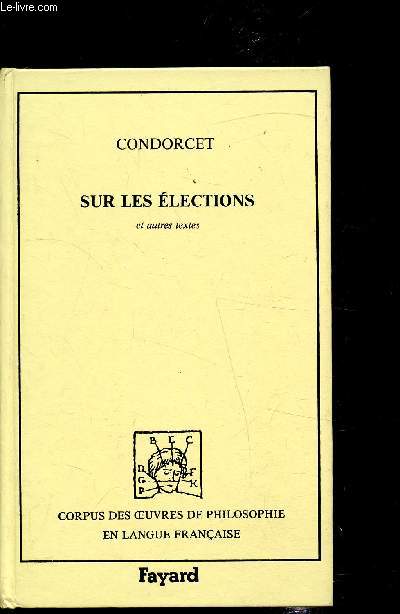 Condorcet Sur les elections et autres textes - Corpus des oeuvres de philosophie en langue etrangere