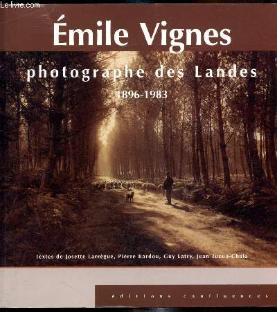 Emile Vignes - Photographe des Landes 1896-1983 -