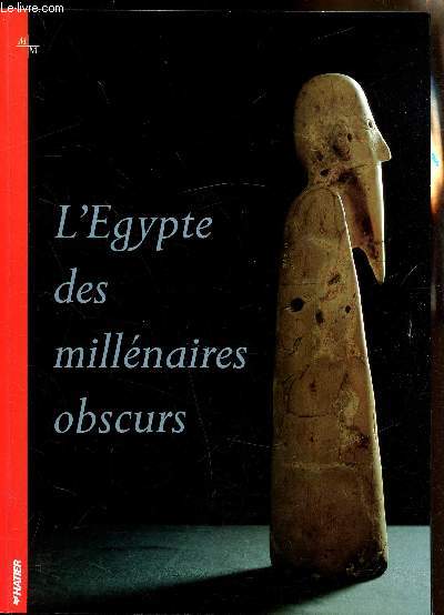 L'Egypte des millnaires obscurs