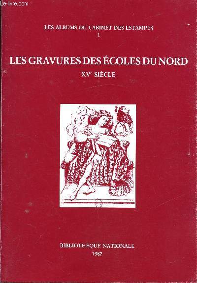 Les albums du Cabinet des Estampes - Les gravures des coles du Nord - XVe sicle -