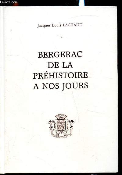 Bergerac de la prhistoire  nos jours