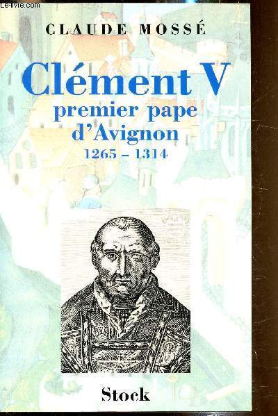 Clment V - Premier pape d'Avignon 1265-1314