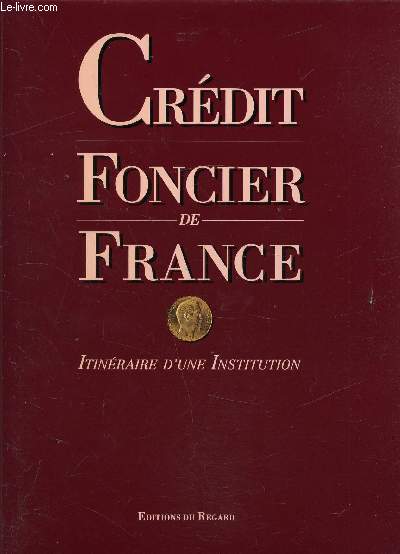 Crdit Foncier de France - Itinraire d'une institution