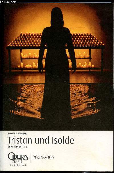 Tristan und Isolde - Opera en trois actes - Livret du compositeur -