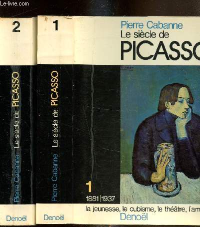 Le sicle de Picasso - 2 Tomes - 1881/1937 - La jeunesse, le cubisme, le thtre, l'amour - Tome 2 : 1937-1973 - La guerre, le parti, la goire, l'homme seul