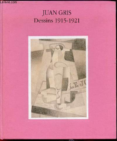 Juan Gris - Correspondance Dessins 1915 -1921