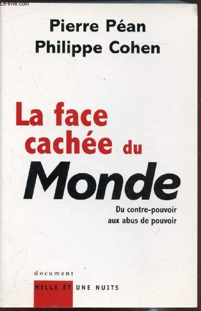 La face cache du Monde - Du contre-pouvoir aux abus de pouvoir