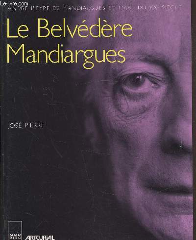 Le Belvdre Mandiargues - Andr Pieyre de Mandiargues et l'art du XXe sicle -