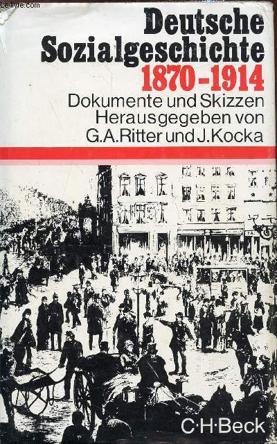 Deutsche Sozialgeschichte 1870-1914 Dokumente und Skizzn