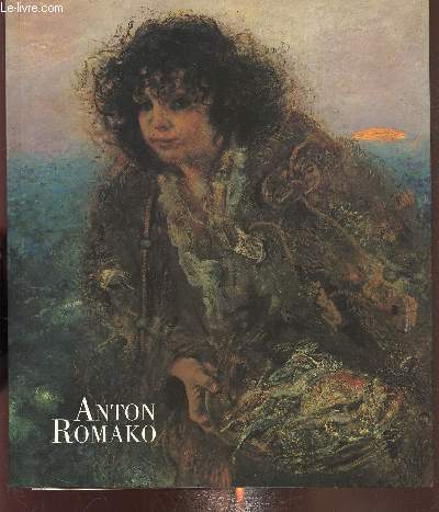 Der Aussenseiter Anton Romako 1832-1889 ein Maler der Wiener Ringstrassenzeit - 22. mai bis 12. juli 1992