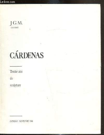 Cardenas - Trente ans de sculpture - Octobre/novembre 1988
