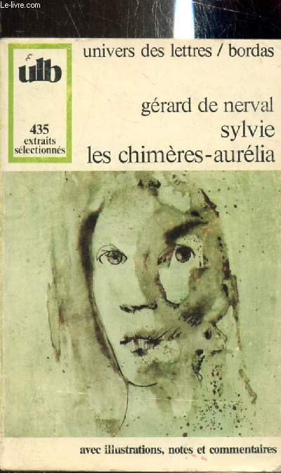 Gérard de Nerval - Sylvie - Les chimères (extrait) - Aurélia (Extrait) -