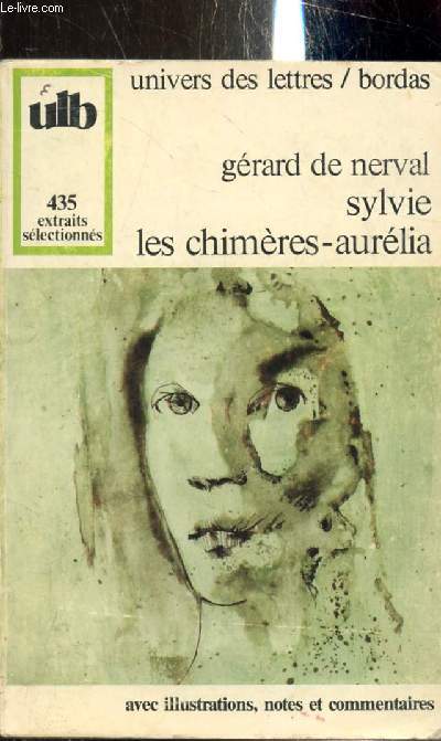 Grard de Nerval - Sylvie - Les chimres (extrait) - Aurlia (Extrait) -