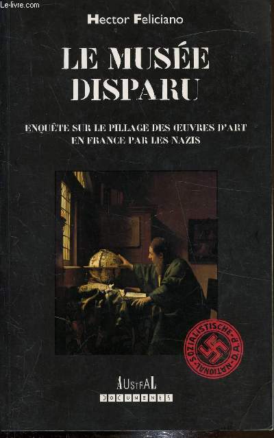 Le muse disparu - Enqute sur le pillage des oeuvres d'art en France par les nazis