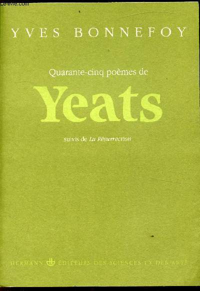 Quatante cinq pomes de Yeats - suivi de la rsurrection