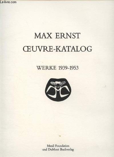 Max Ernst Werke - 4 Volumes - 1906-1925/1925-1929/1929-1939/1939-1953